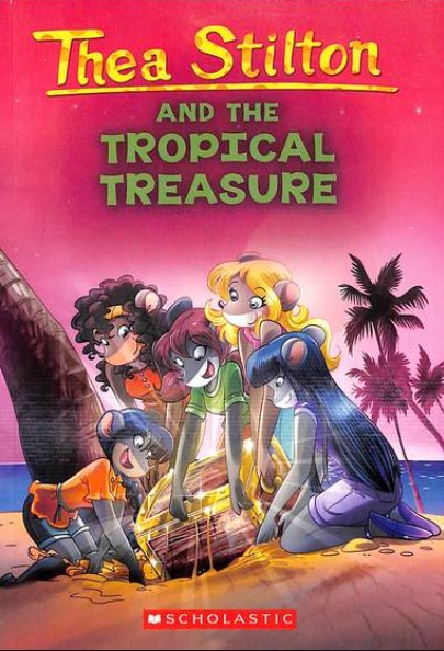 Thea Stilton & The Tropical Treasure